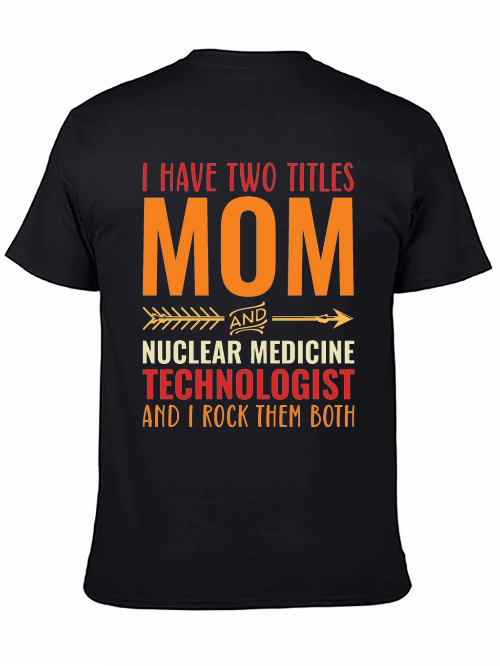 Mom Nuclear Medicine Technologist T-Shirt