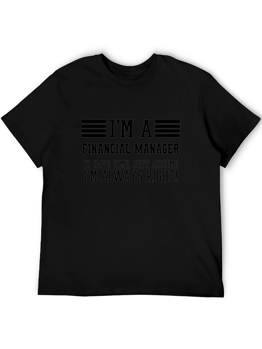 Financial Manager Always Right Black T-Shirt