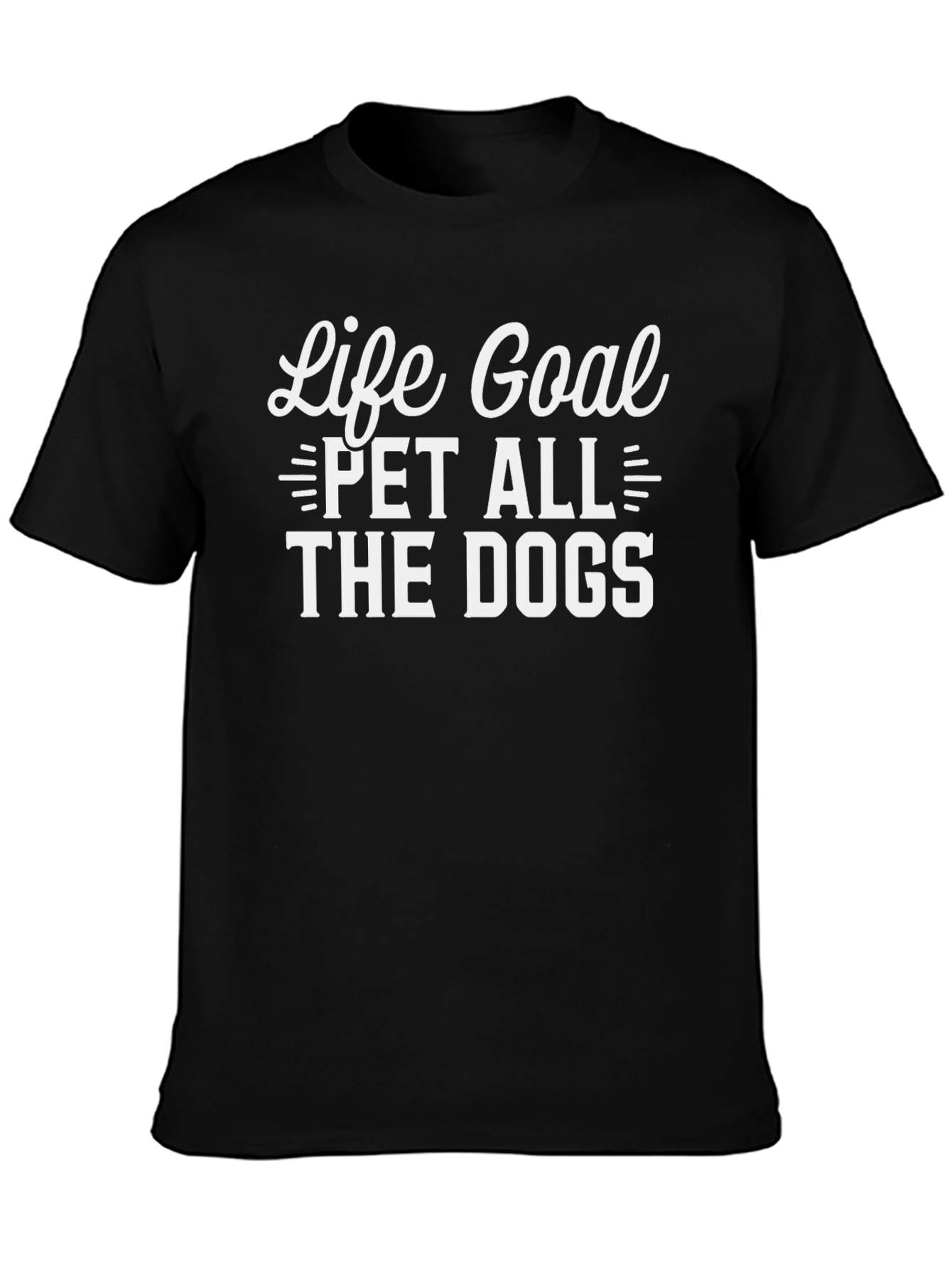 Life Goal Pet All The Dogs T-Shirt