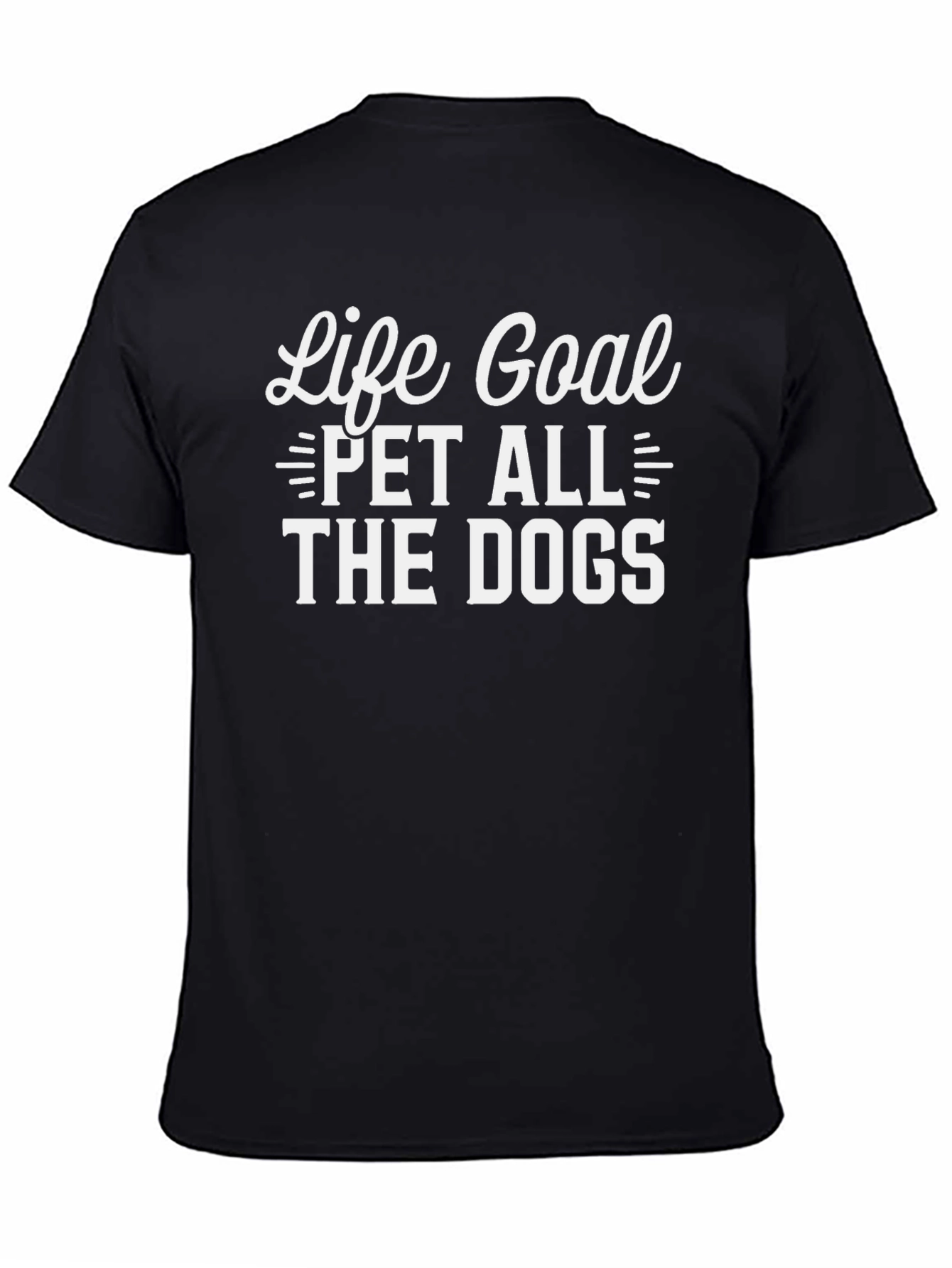 Life Goal Pet All The Dogs T-Shirt