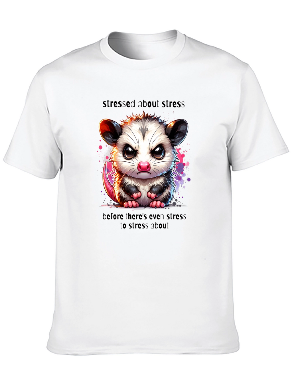 Stressed Opossum T-Shirt - Funny Graphic Tee