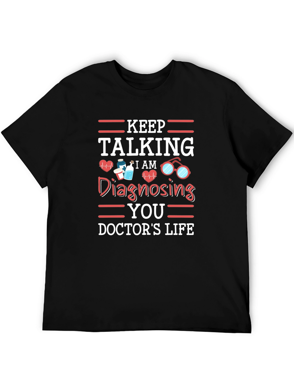 Keep Talking Doctors Life Tee