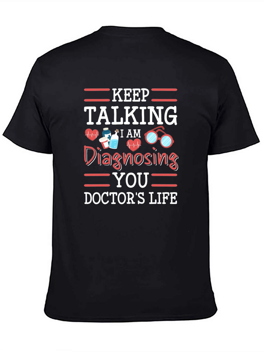 Keep Talking Doctors Life Tee