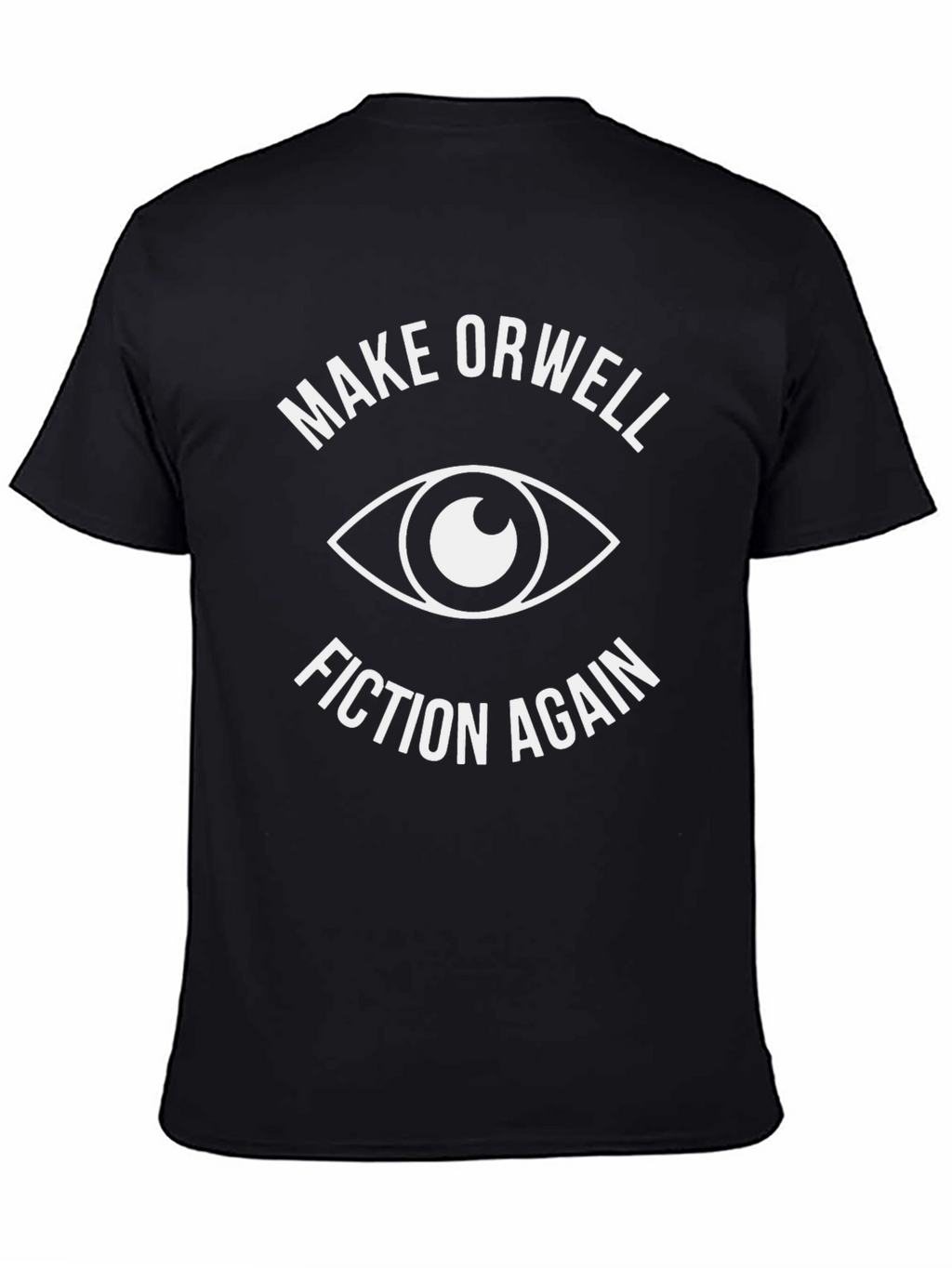 Make Orwell Fiction Again T-Shirt - Black