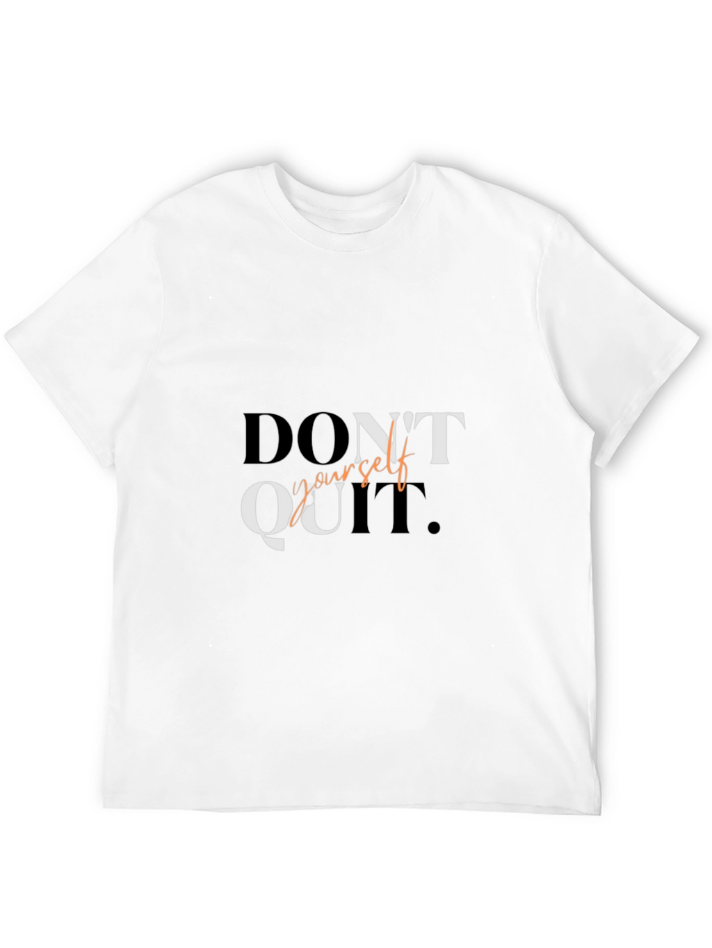 Motivational Dont Quit Graphic Tee Shirt