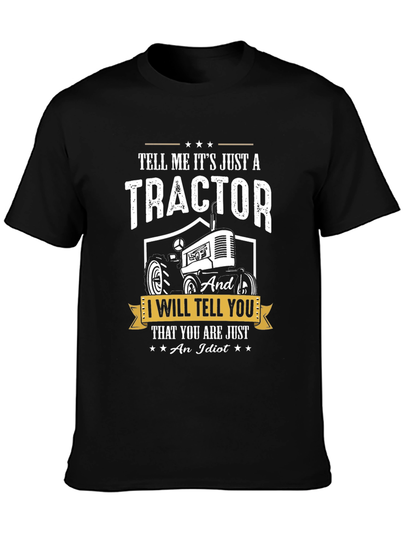 Tractor Graphic Tee - Tell Me Its Just a Tractor...
