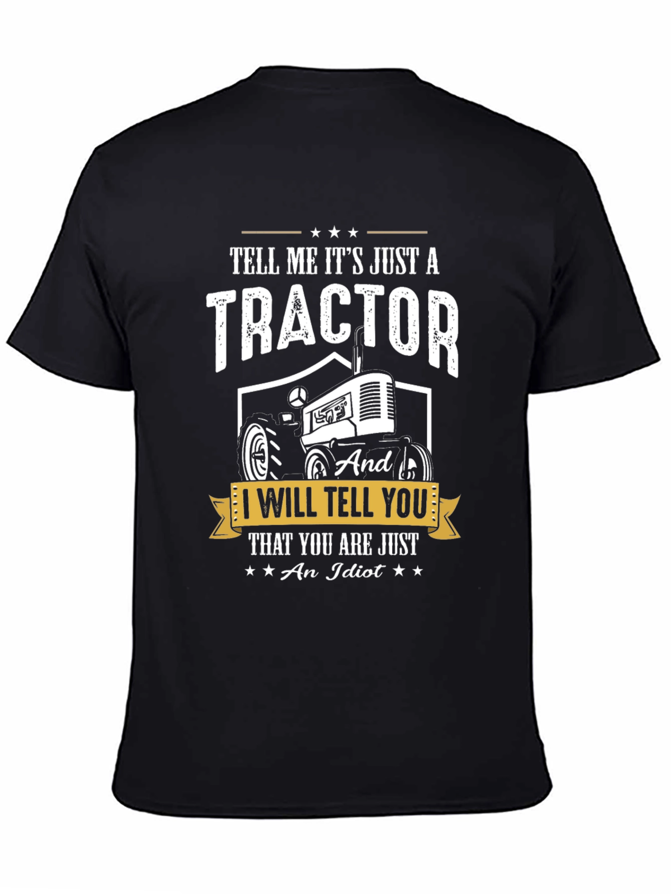 Tractor Graphic Tee - Tell Me Its Just a Tractor...