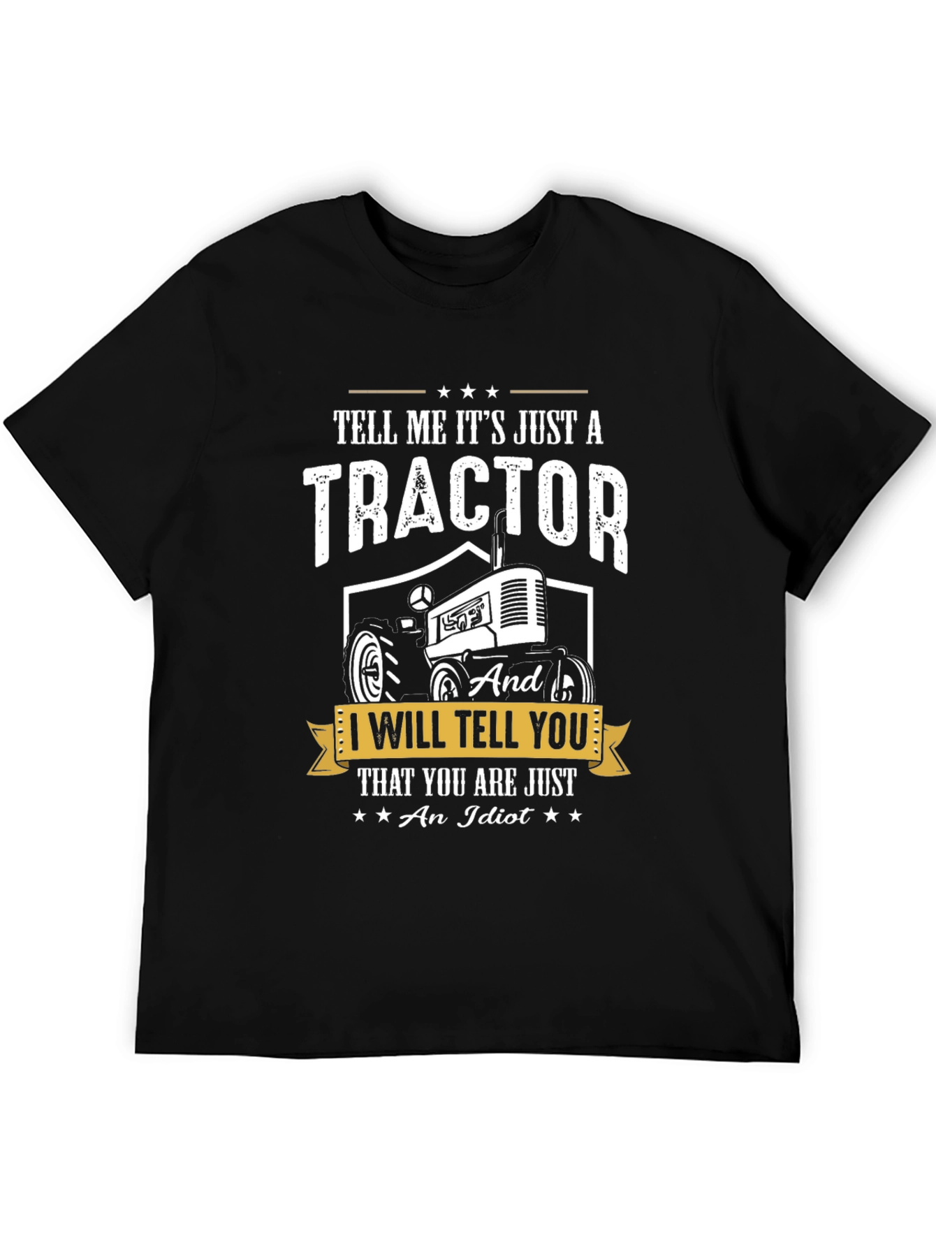 Tractor Graphic Tee - Tell Me Its Just a Tractor...