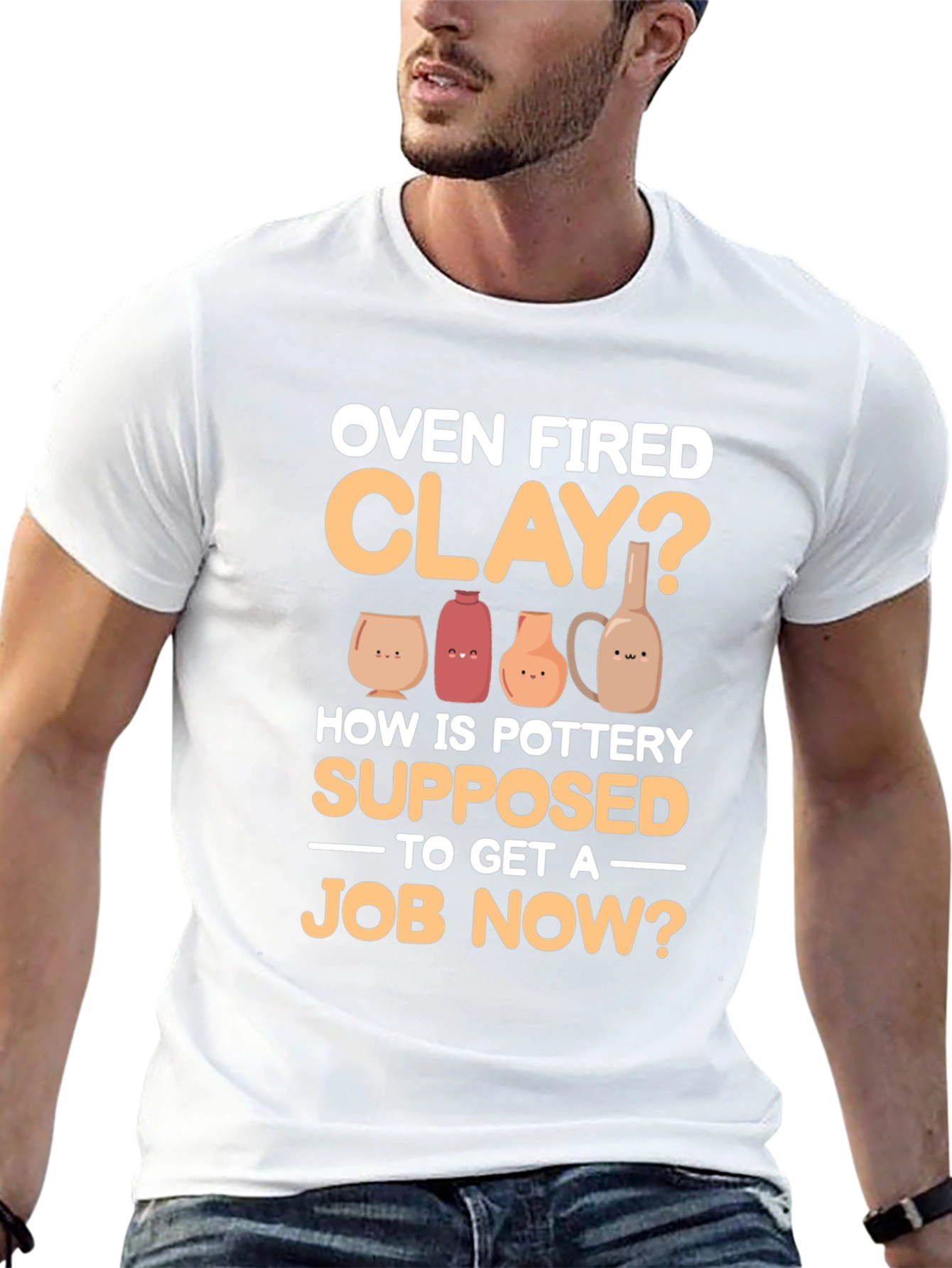 Oven Fired Clay? T-Shirt