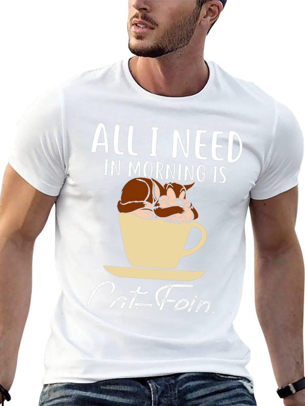 Catfein T-Shirt: All I Need in Morning