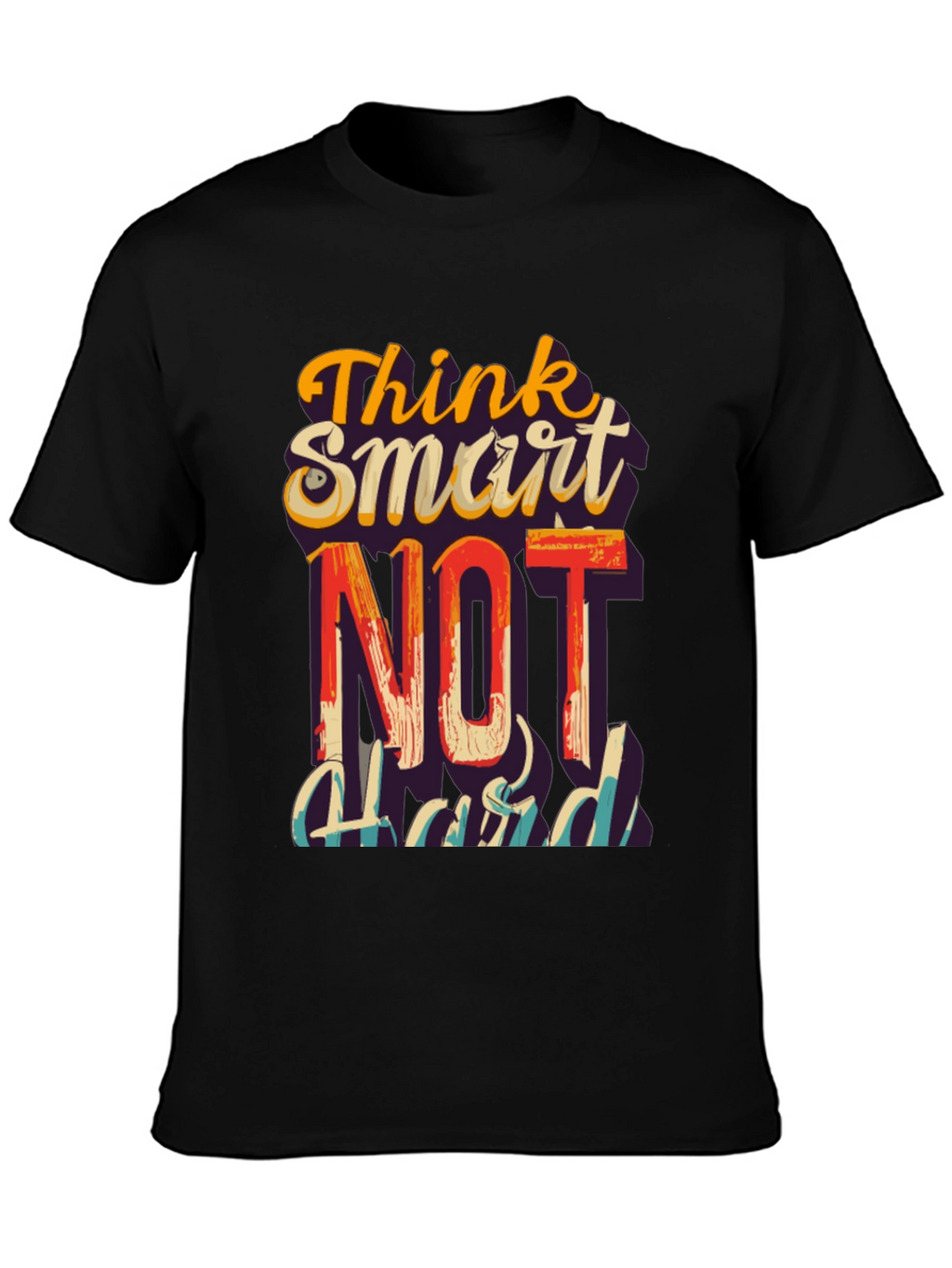 Think Smart Not Hard Graphic T-Shirt