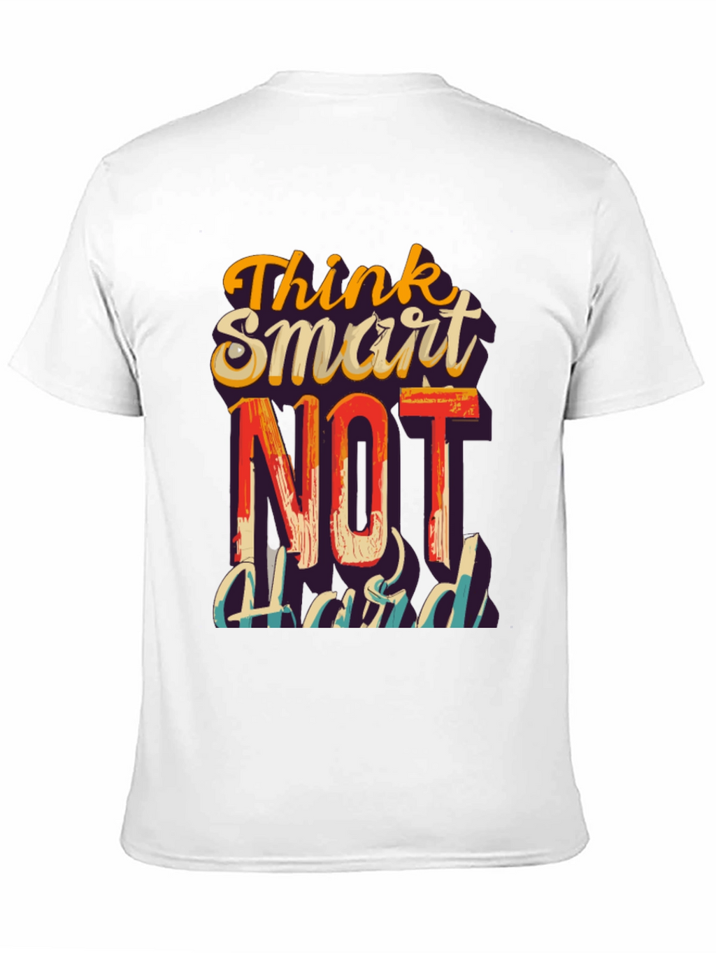 Think Smart Not Hard Graphic T-Shirt