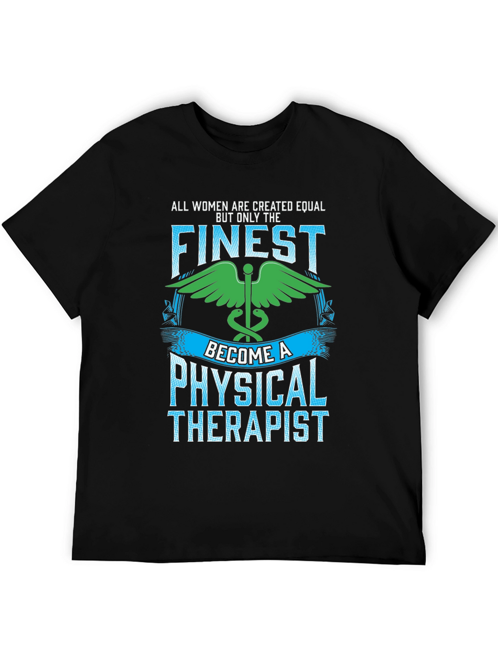 Finest Physical Therapist T-Shirt - Womens Pride Tee