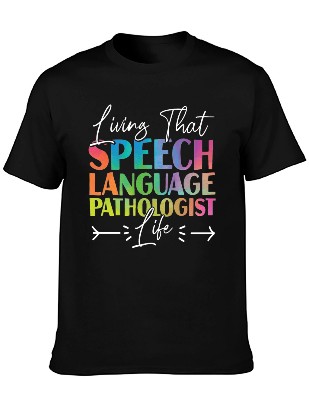 Speech Language Pathologist T-Shirt - Living That Life