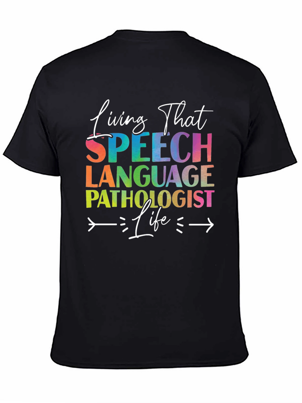 Speech Language Pathologist T-Shirt - Living That Life
