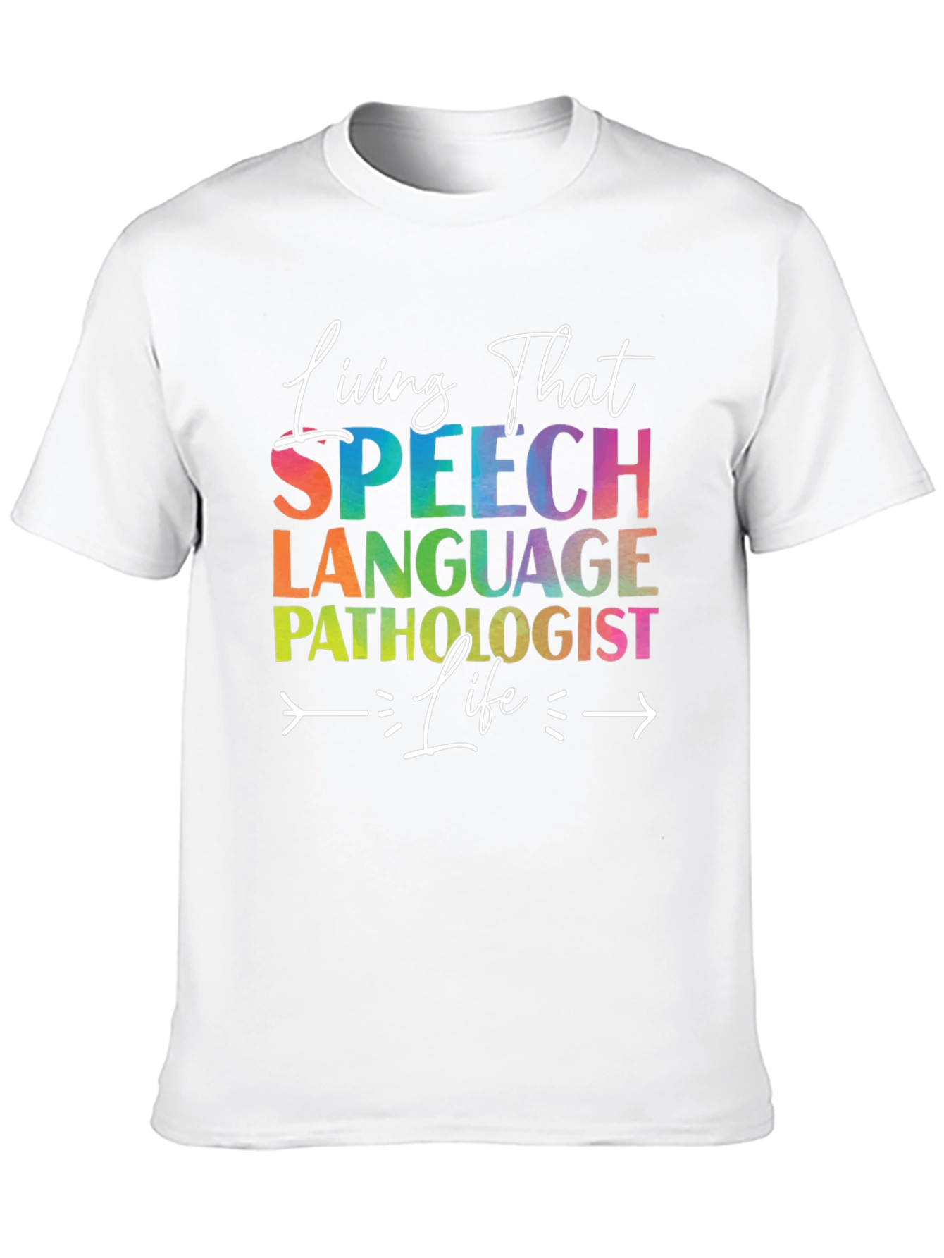 Speech Language Pathologist T-Shirt - Living That Life