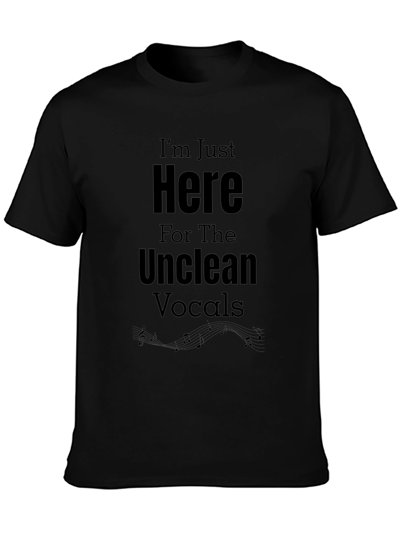 Im Just Here For The Unclean Vocals Graphic T-Shirt