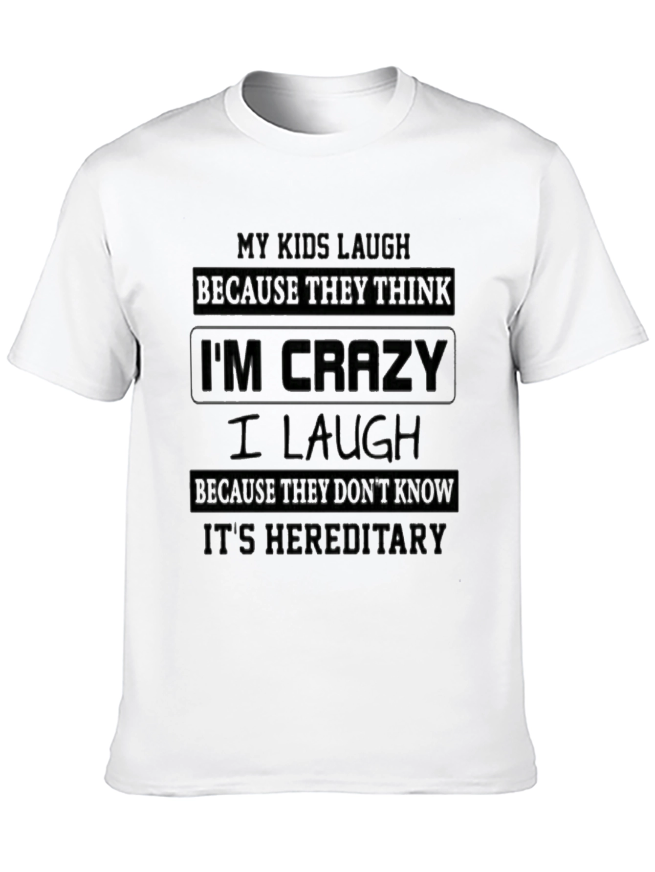 Crazy Hereditary Humor T-Shirt