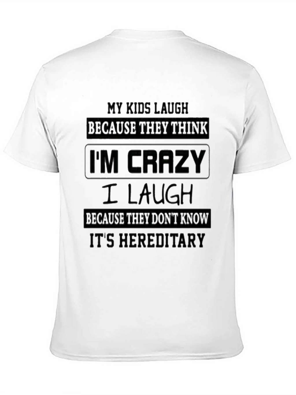 Crazy Hereditary Humor T-Shirt