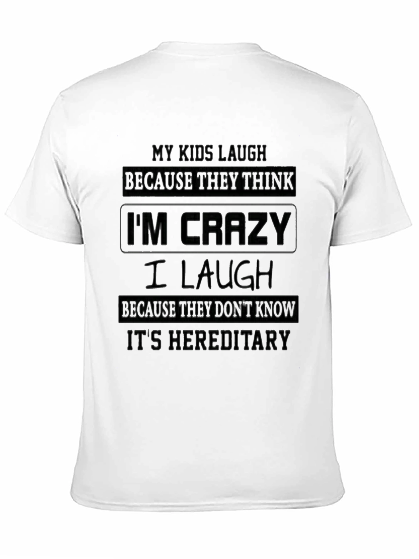 Crazy Hereditary Humor T-Shirt