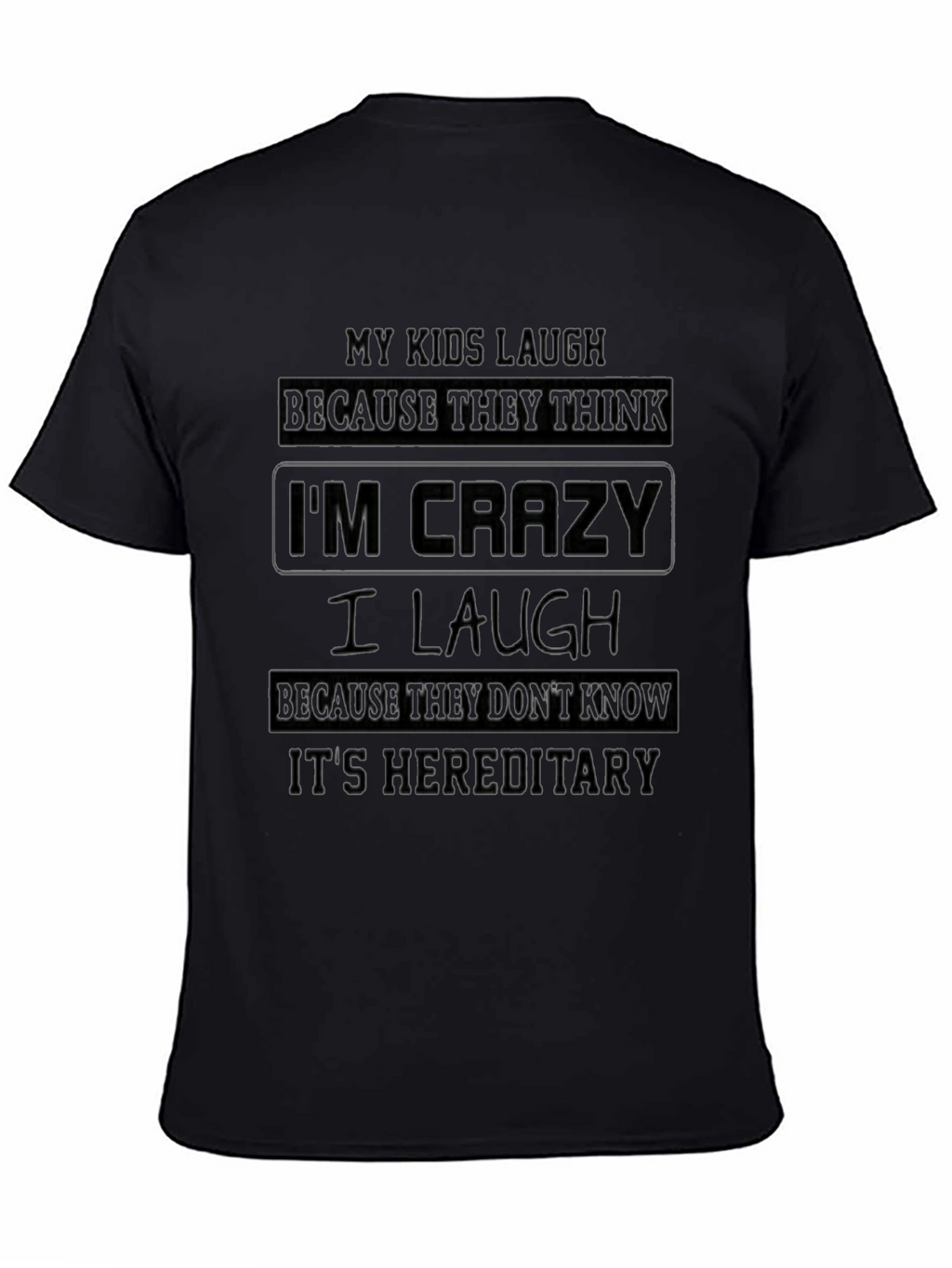 Crazy Hereditary Humor T-Shirt