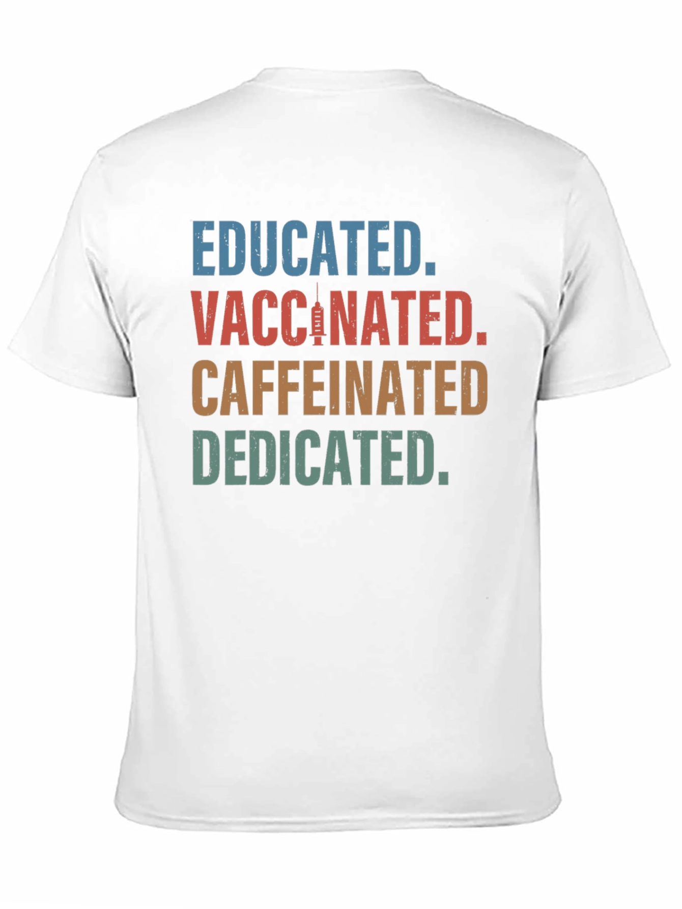 Educated Vaccinated Caffeinated Dedicated T-Shirt