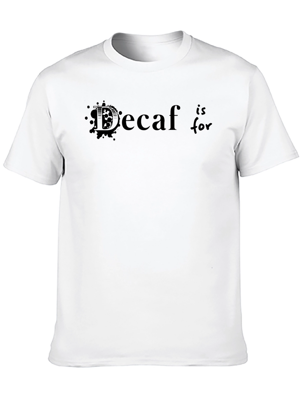 Decaf is for Dorks T-Shirt