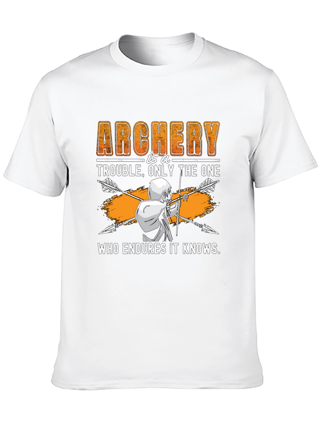 Archery Trouble T-Shirt - Endure and Know!