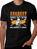 Archery Trouble T-Shirt - Endure and Know!