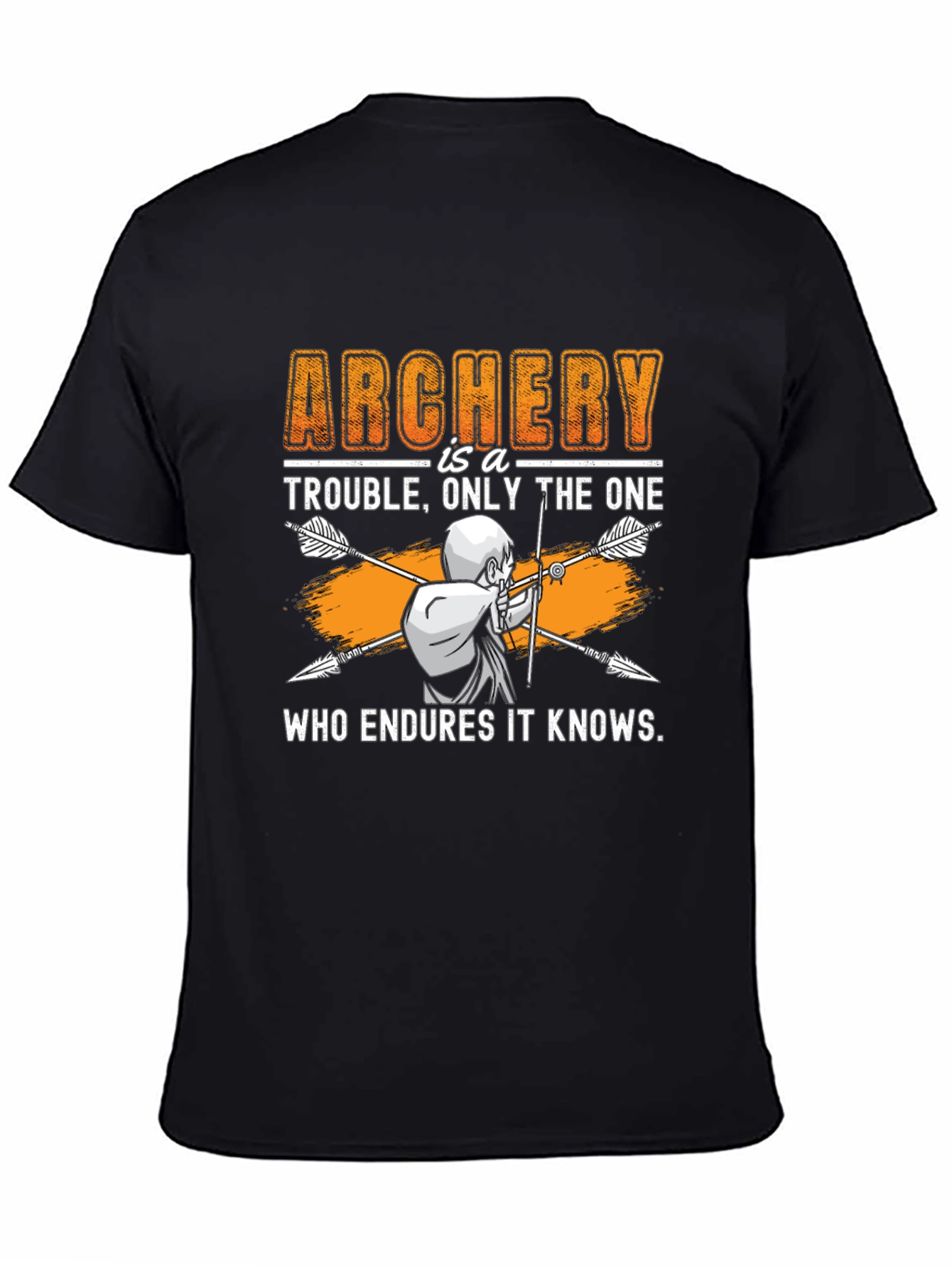 Archery Trouble T-Shirt - Endure and Know!