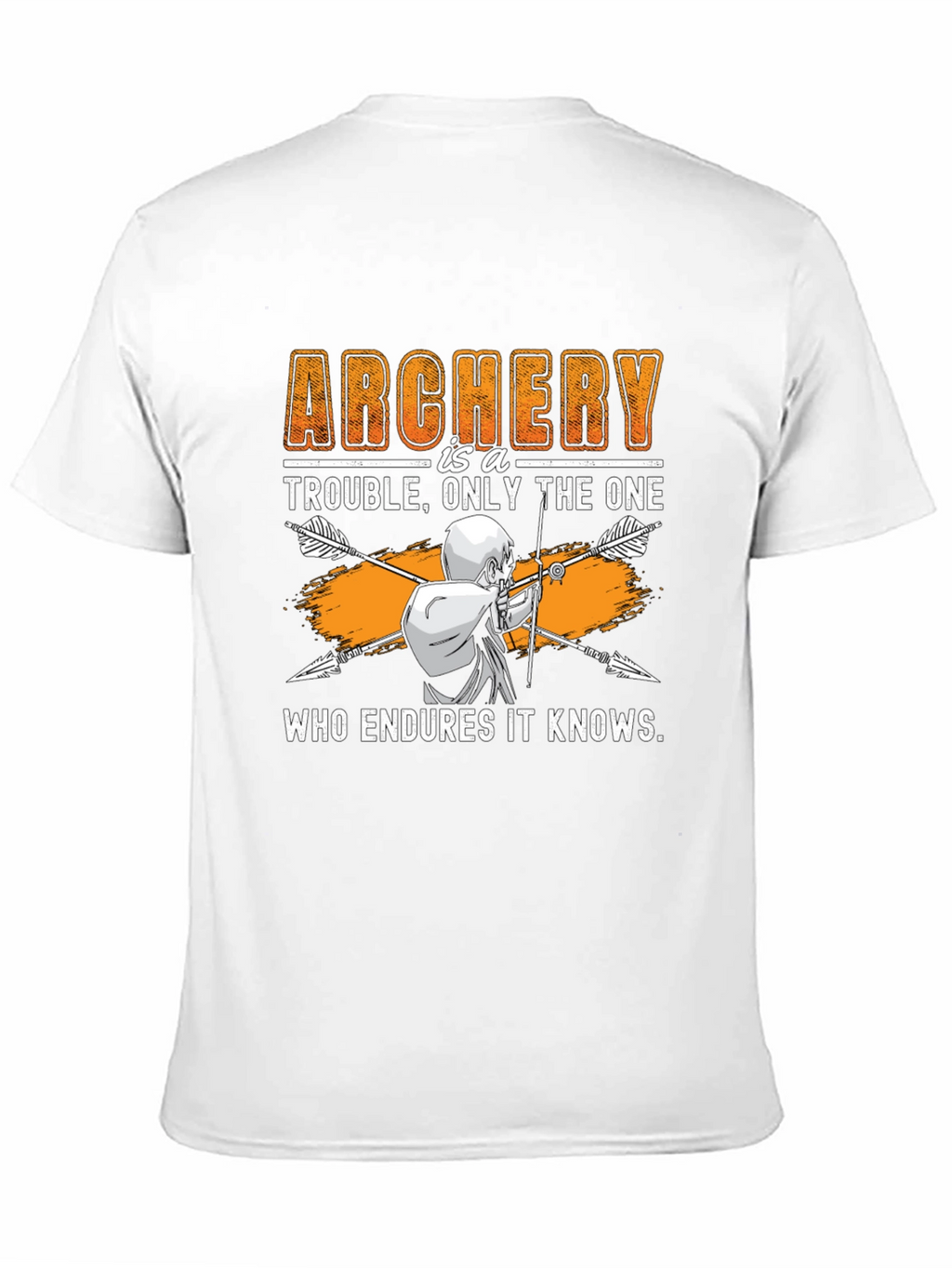 Archery Trouble T-Shirt - Endure and Know!