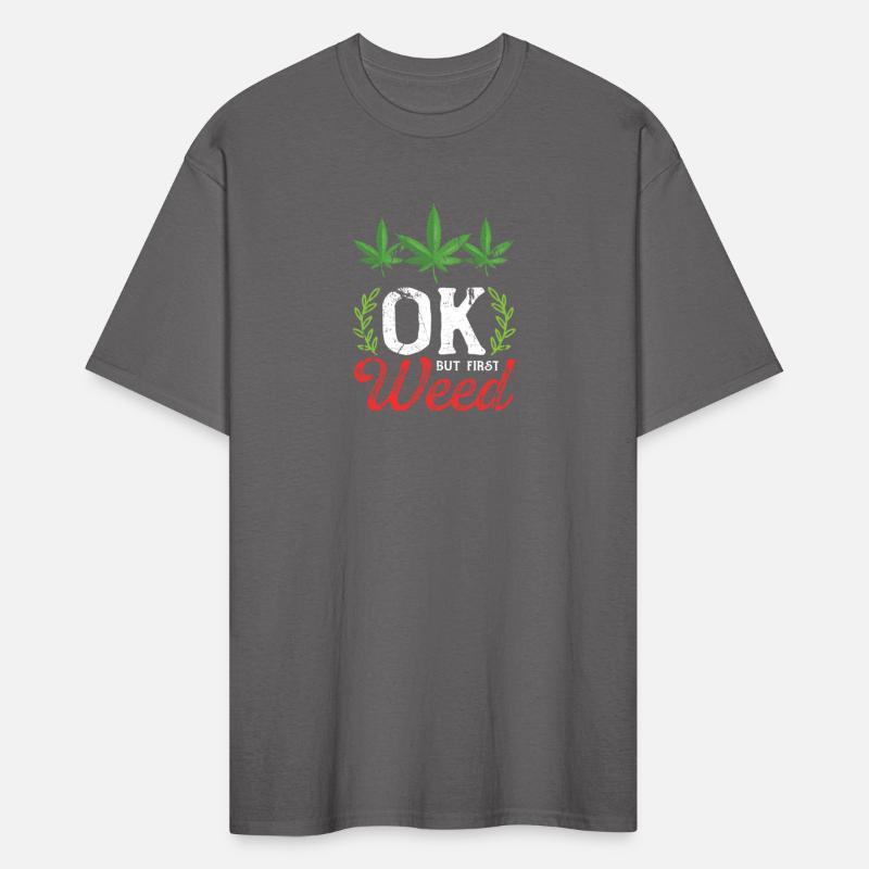 Okay But Weed First Pot Lover