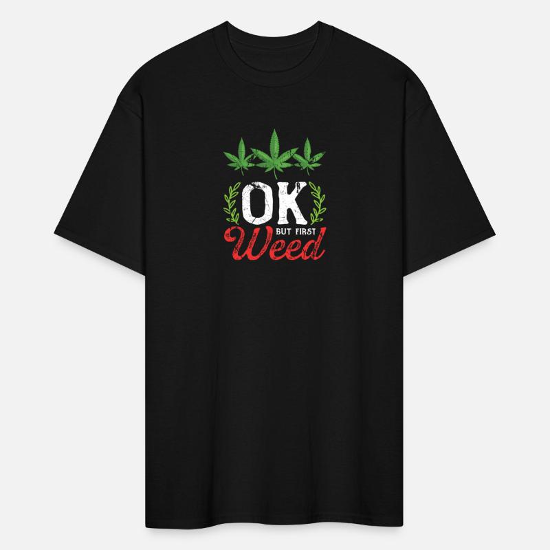 Okay But Weed First Pot Lover