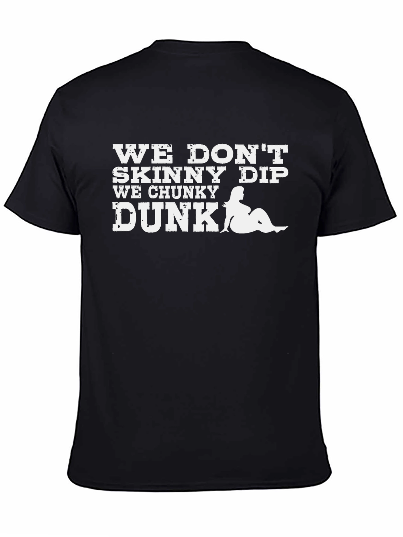 We Dont Skinny Dip We Chunky Dunk Graphic Tee