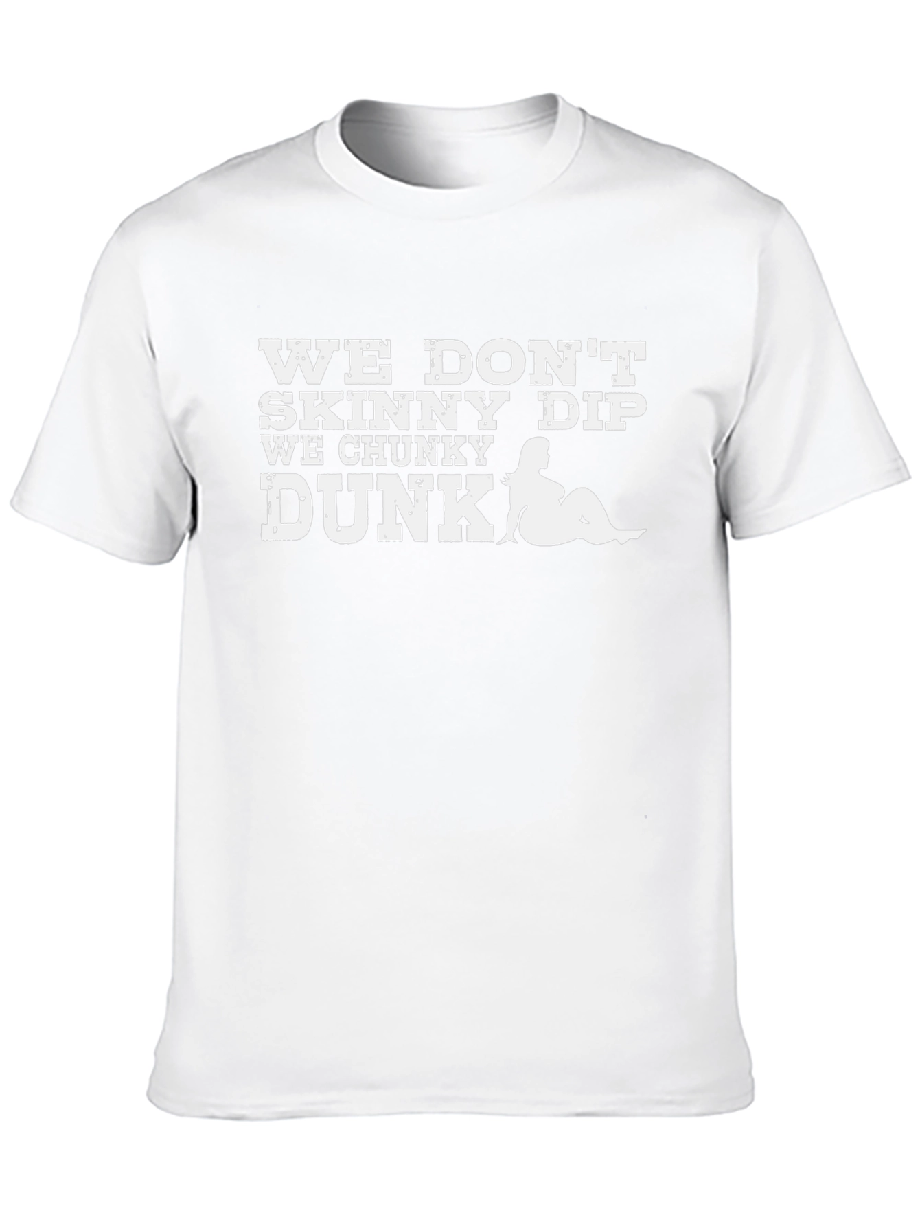 We Dont Skinny Dip We Chunky Dunk Graphic Tee