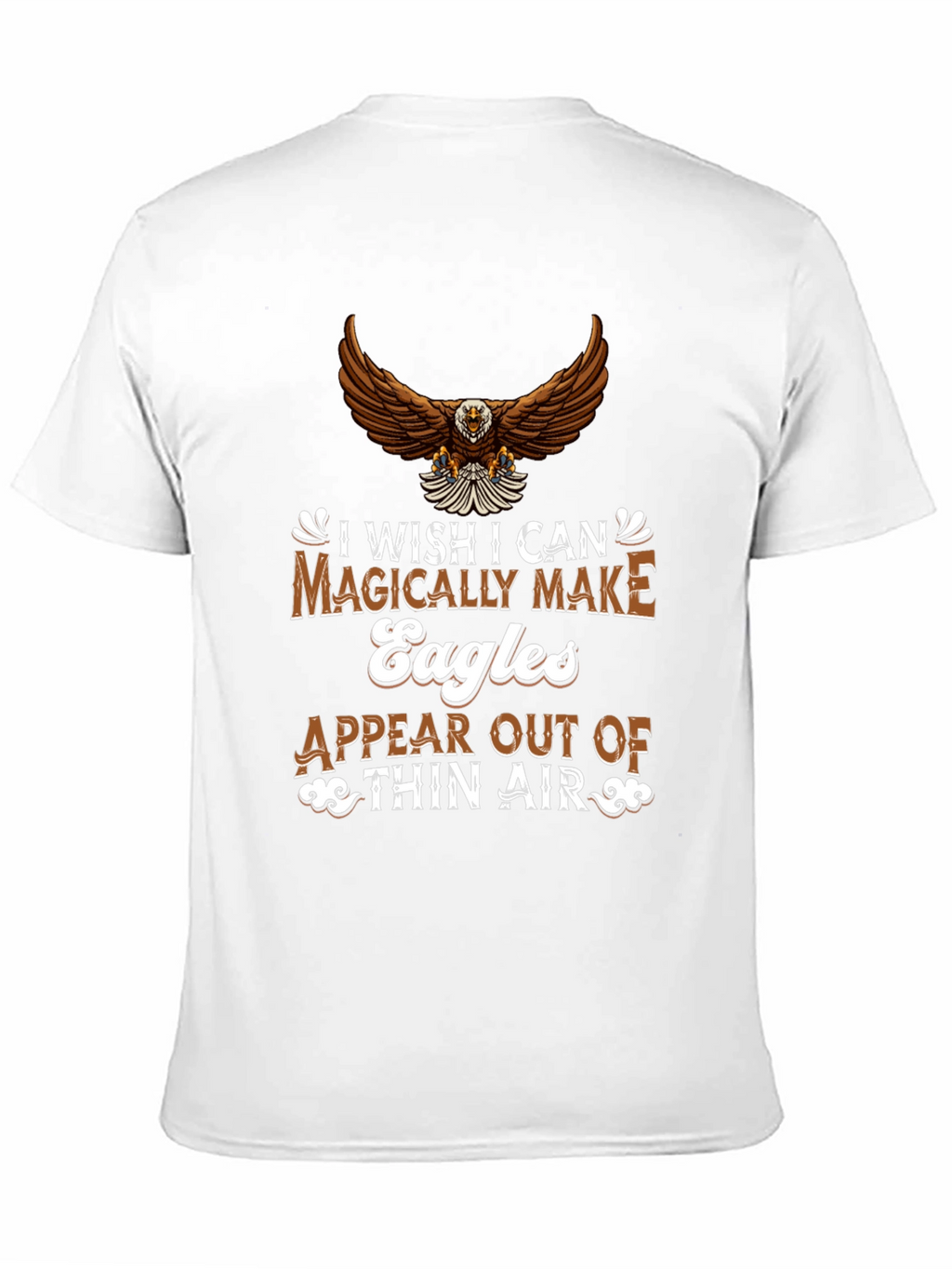 Eagle Magically Make Eagles T-Shirt