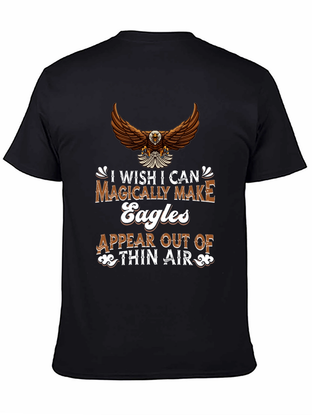 Eagle Magically Make Eagles T-Shirt