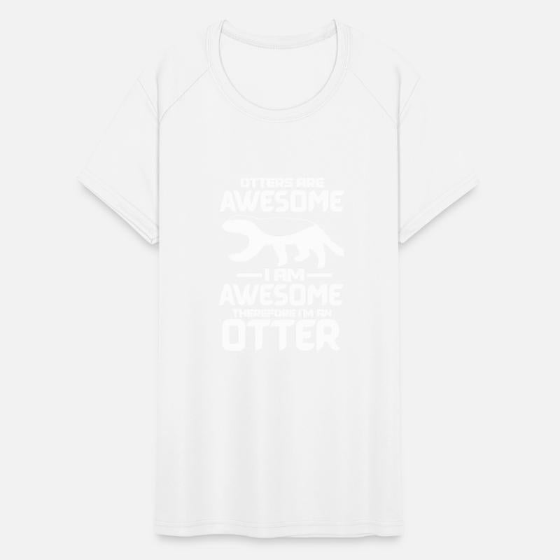Otters Are Awesome I Am Awesome Therefore Im Otter