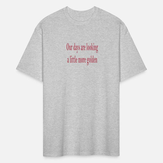 "Our Days Are Looking Brighter and More Golden"