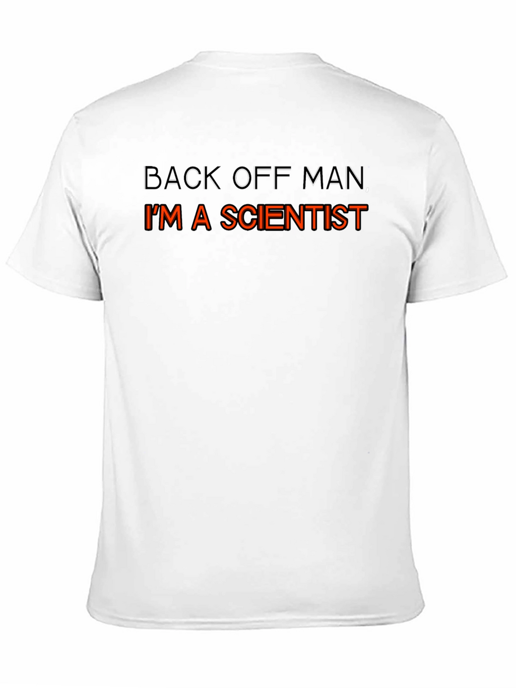 Scientist T-Shirt - Back Off Man Funny Tee