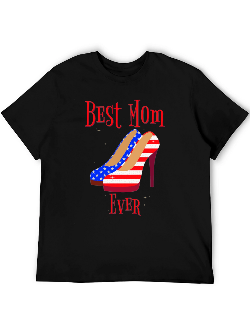 Best Mom Ever Patriotic Heels Graphic T-Shirt