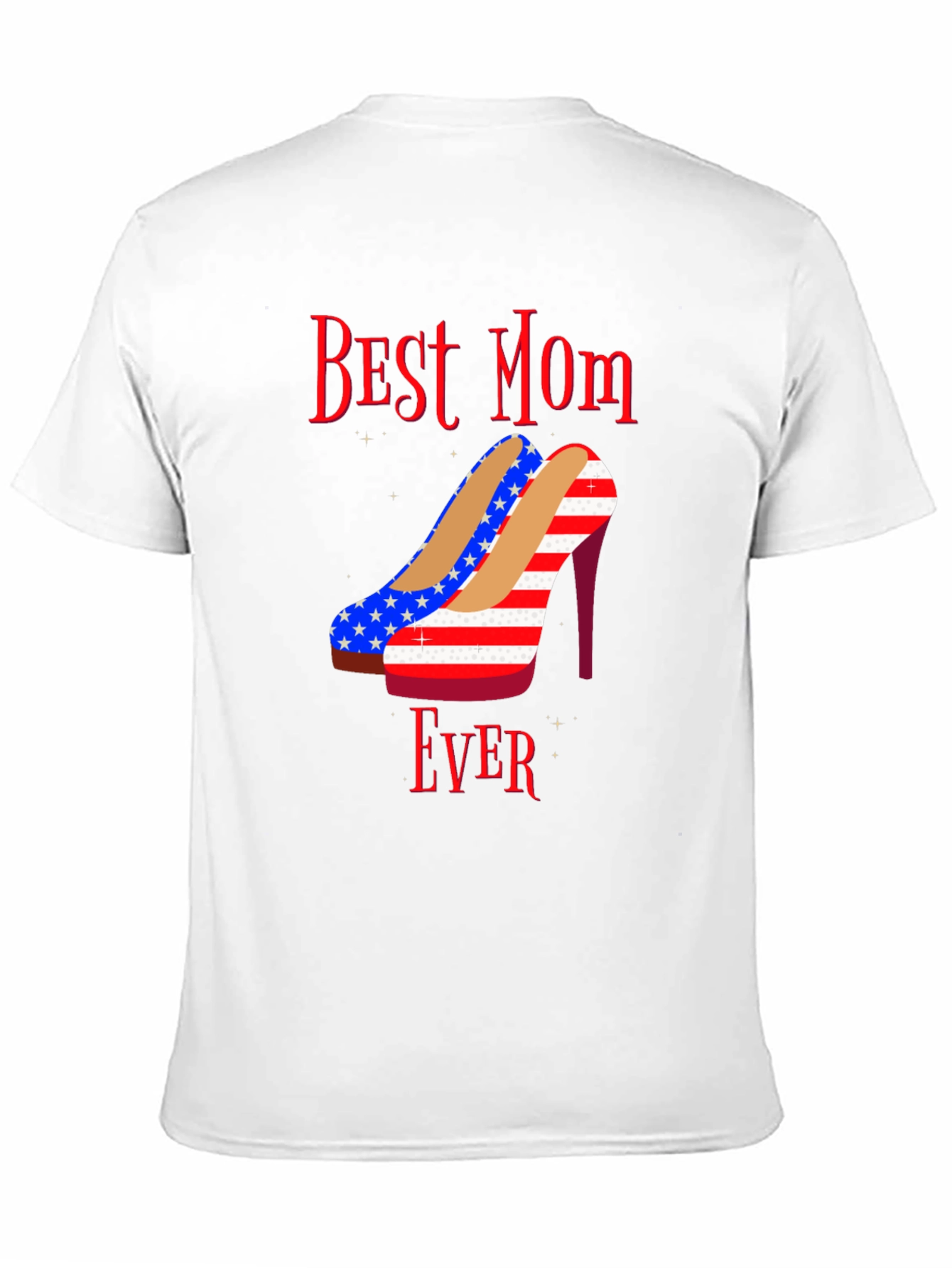 Best Mom Ever Patriotic Heels Graphic T-Shirt