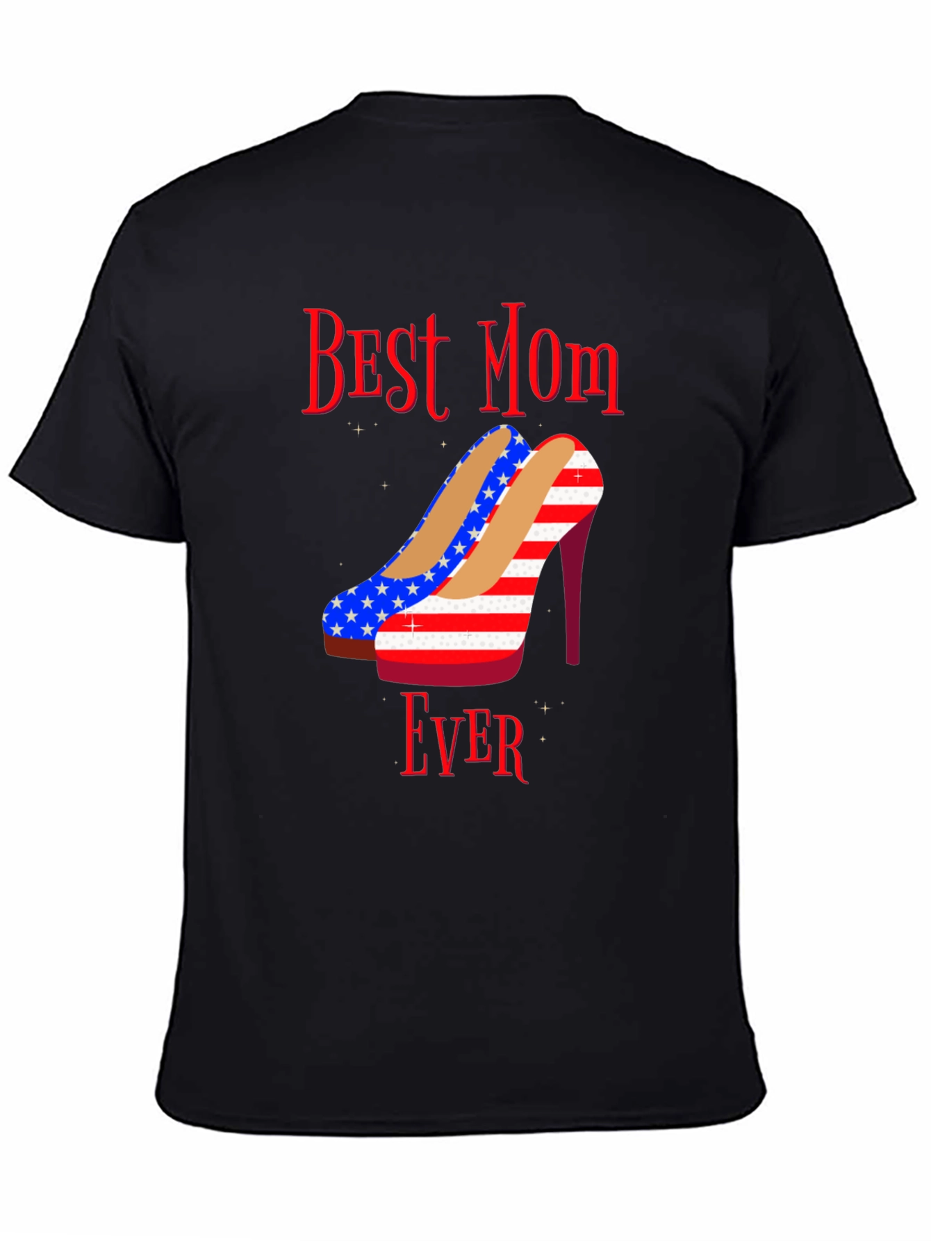 Best Mom Ever Patriotic Heels Graphic T-Shirt