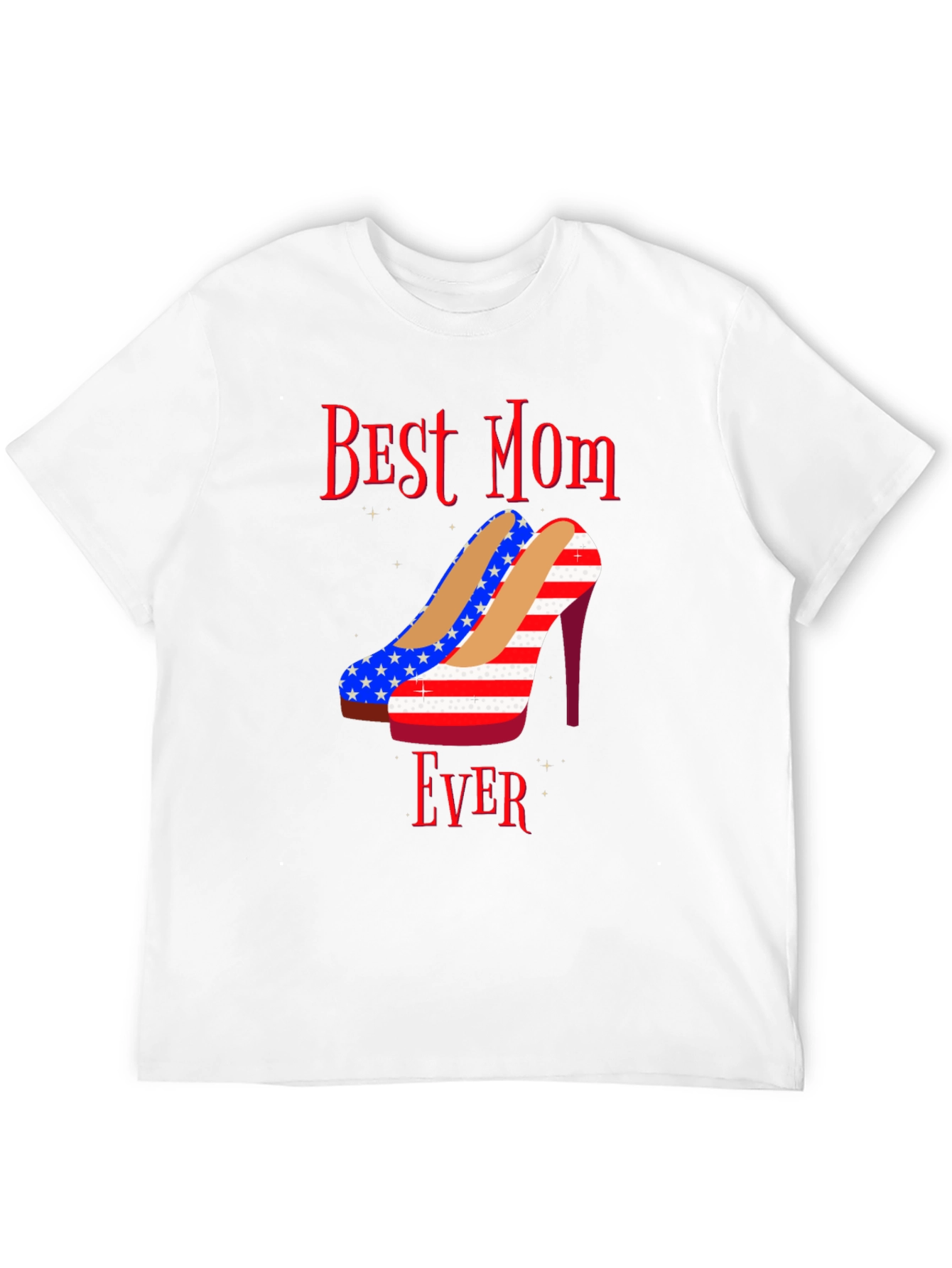 Best Mom Ever Patriotic Heels Graphic T-Shirt