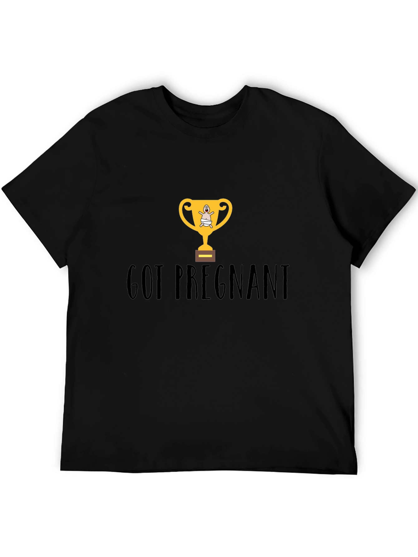 Got Pregnant Trophy Graphic T-Shirt