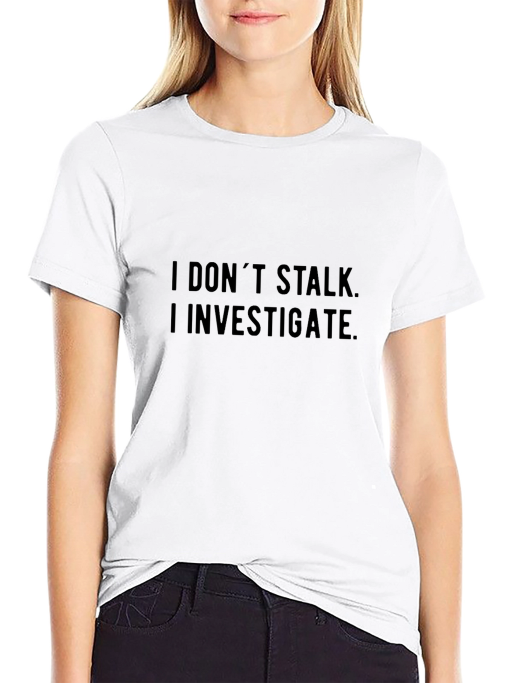 I Dont Stalk I Investigate Graphic Tee - Black
