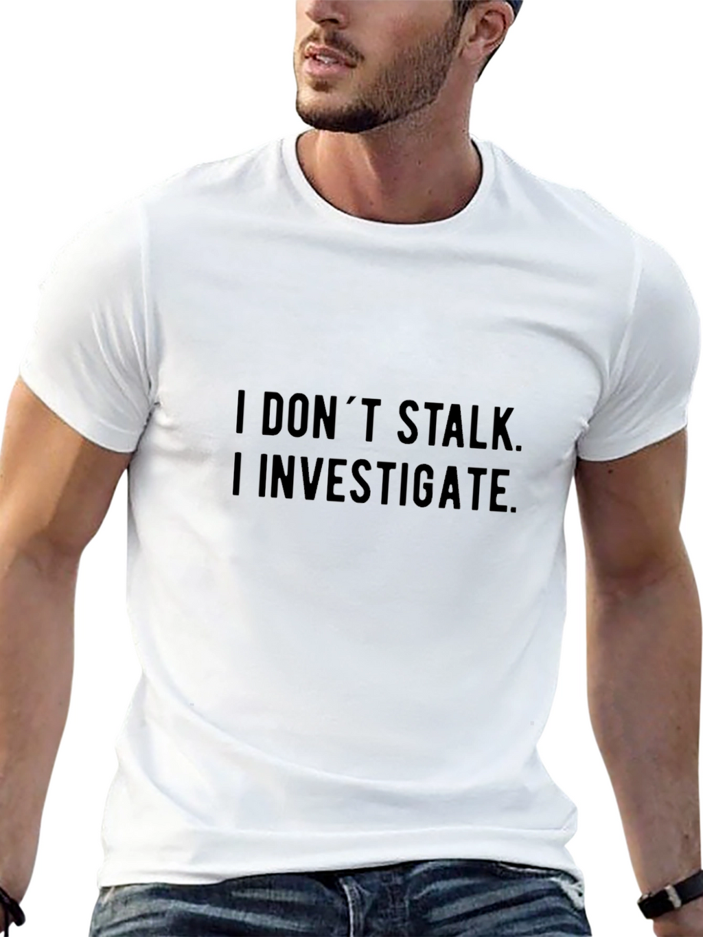 I Dont Stalk I Investigate Graphic Tee - Black