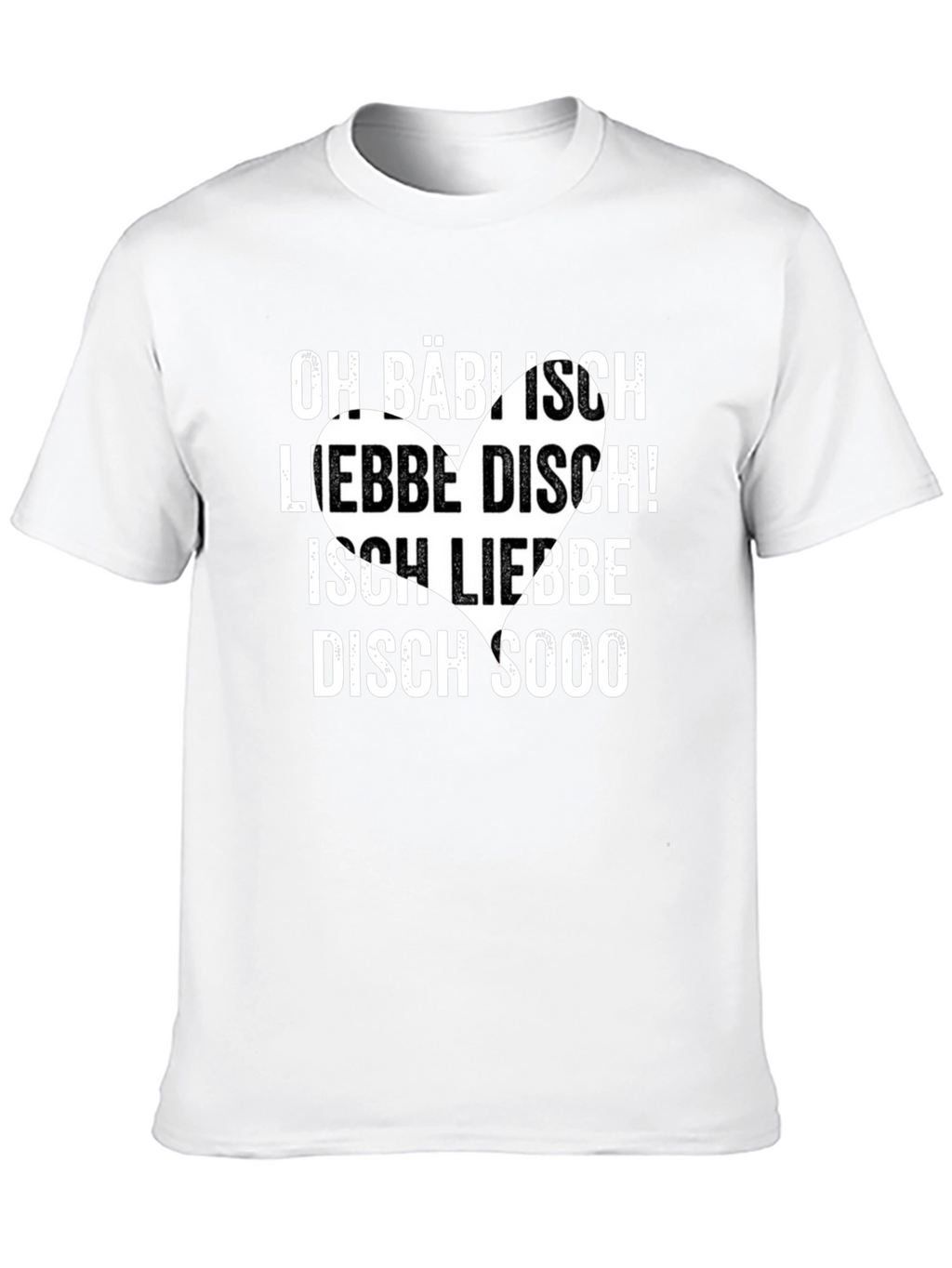 Oh Babisch Liebe Disch German T-Shirt