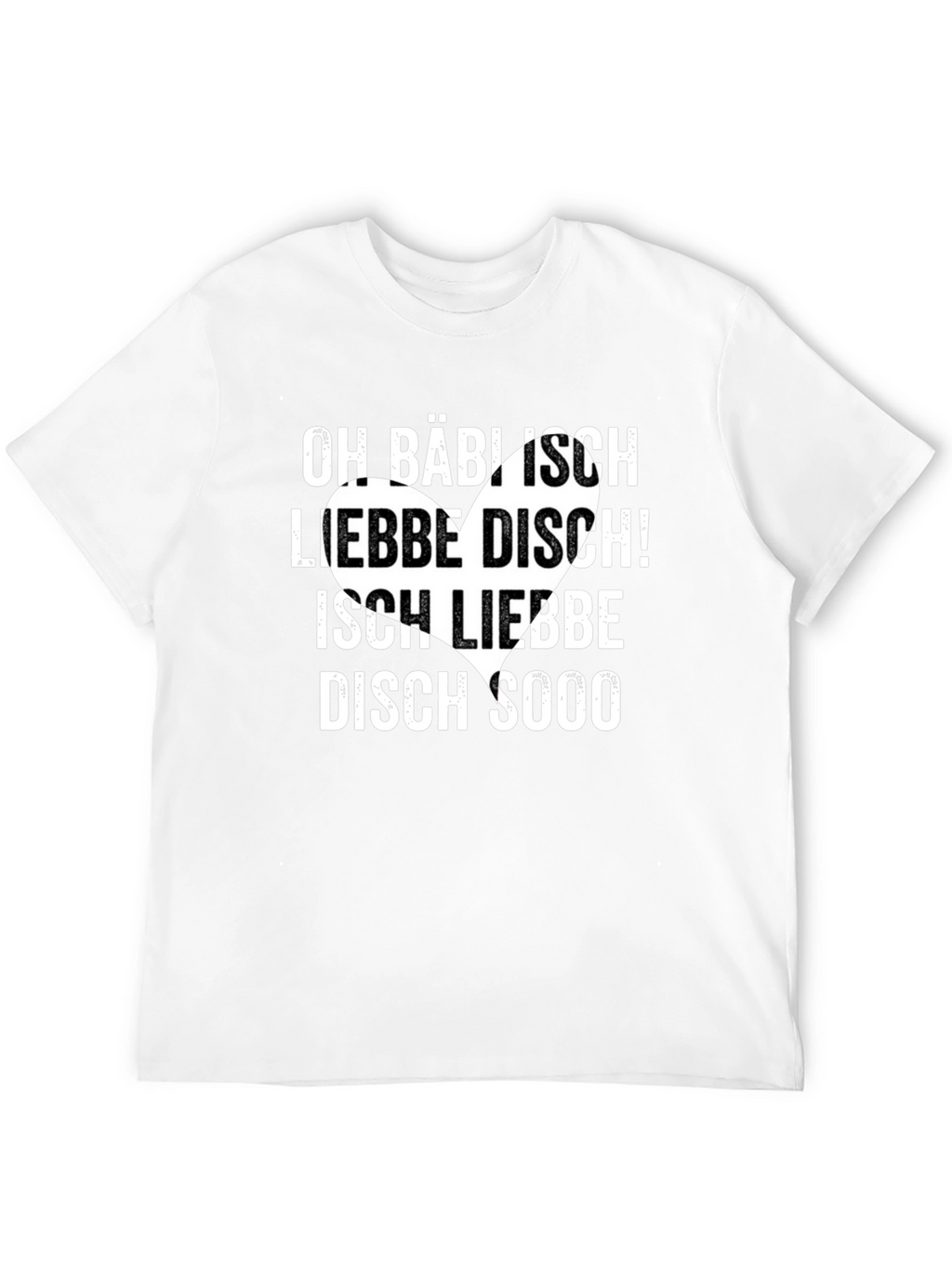 Oh Babisch Liebe Disch German T-Shirt