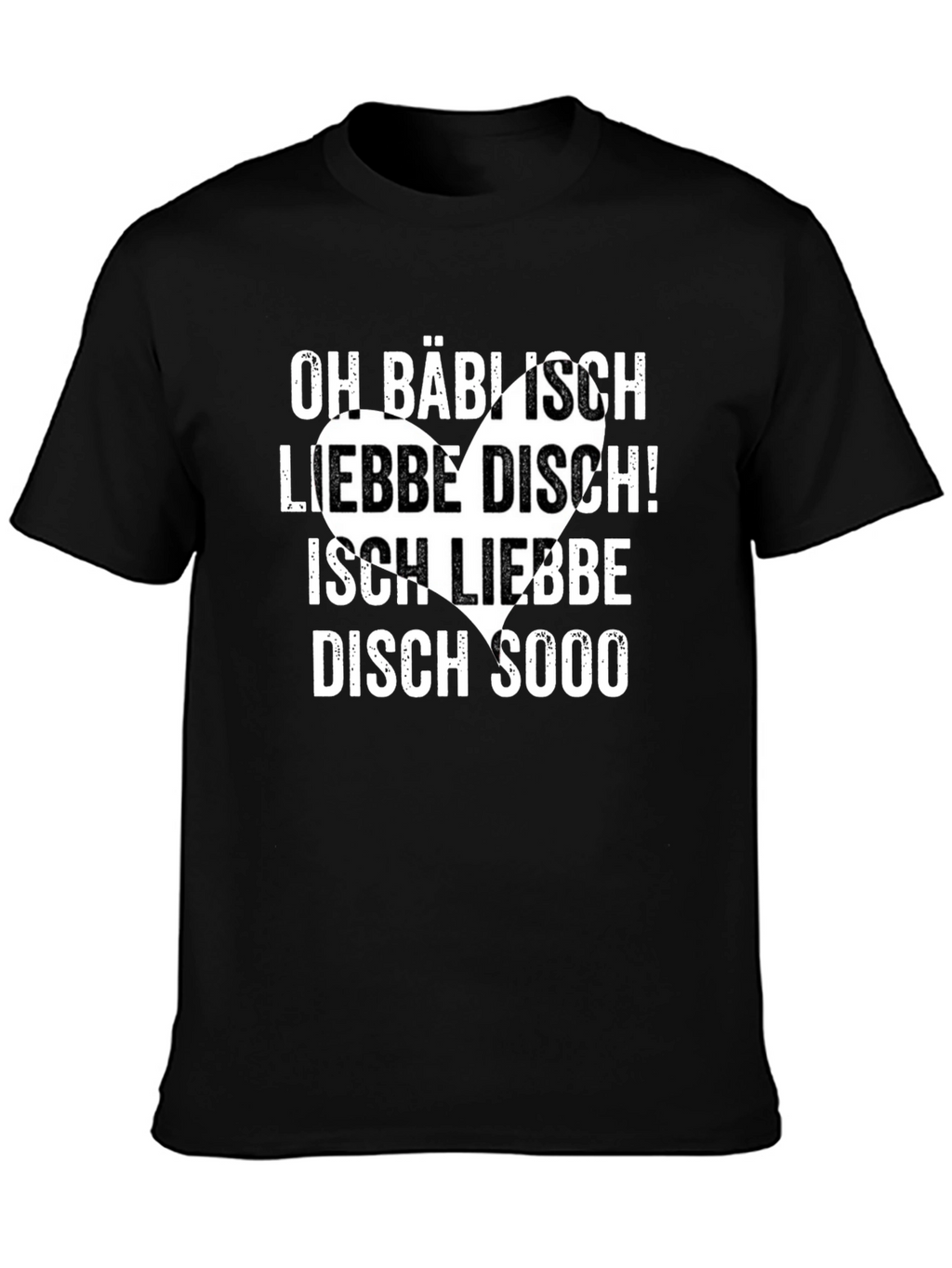 Oh Babisch Liebe Disch German T-Shirt
